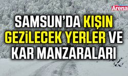 Samsun’da kışın gezilecek yerler ve kar manzaraları