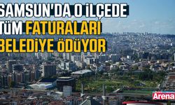 Samsun'da o ilçede tüm faturaları belediye ödüyor