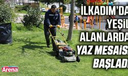 İlkadım’da yeşil alanlarda yaz mesaisi başladı