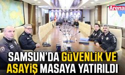 Samsun’da güvenlik ve asayiş masaya yatırıldı