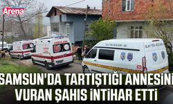 Samsun'da tartıştığı annesini vuran şahıs intihar etti