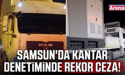 Samsun'da kantar denetiminde rekor ceza!