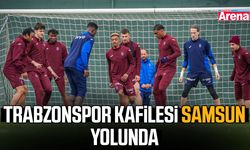 Trabzonspor kafilesi Samsun yolunda