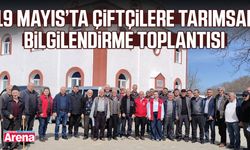 19 Mayıs’ta çiftçilere tarımsal bilgilendirme toplantısı