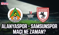 Alanyaspor - Samsunspor maçı ne zaman?