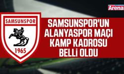 Samsunspor'un Alanyaspor maçı kamp kadrosu belli oldu