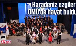 Karadeniz ezgileri OMÜ'de hayat buldu