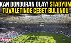 Kan donduran olay! Stadyum tuvaletinde ceset bulundu