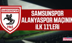 Samsunspor- Alanyaspor maçının ilk 11'leri