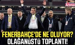 Fenerbahçe'de ne oluyor? Olağanüstü toplantı!