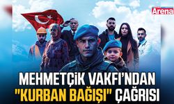 Mehmetçik Vakfı’ndan kurban bağışı çağrısı