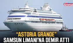 “Astoria Grande” Samsun Limanı’na demir attı