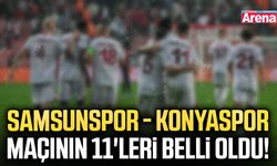 Samsunspor - Konyaspor maçının ilk 11'leri