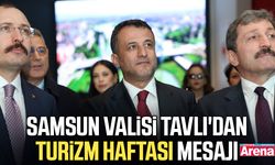 Samsun Valisi Tavlı'dan Turizm Haftası mesajı