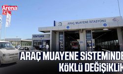 Araç muayene sisteminde köklü değişiklik