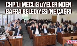 CHP’li Meclis üyelerinden Bafra Belediyesi’ne çağrı