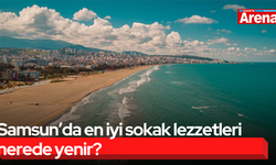 Samsun’da en iyi sokak lezzetleri nerede yenir?