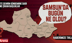 16 Nisan bugün Samsun'da neler oldu?