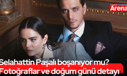 Selahattin Paşalı boşanıyor mu? Fotoğraflar ve doğum günü detayı
