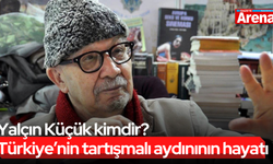 Yalçın Küçük kimdir? Türkiye’nin tartışmalı aydınının hayatı