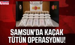 Samsun'da kaçak tütün operasyonu!