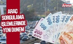 Araç sorgulama işlemlerinde yeni dönem başlıyor