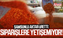 Samsunlu aktar üretti: 29 yıldır kapış kapış gidiyor!