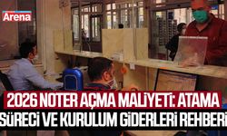2026 Noter Açma Maliyeti: Atama süreci ve kurulum giderleri rehberi