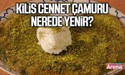 Kilis cennet çamuru nerede yenir? 2026’da en iyi lezzet durakları