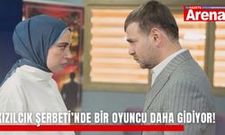 Kızılcık Şerbeti’nde bir oyuncu daha gidiyor!
