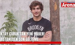 Oktay Çubuk’tan yeni haber! Hastaneden son gelişme