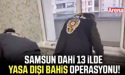Samsun dahil 13 ilde yasa dışı bahis operasyonu!