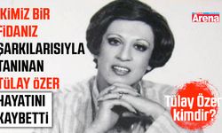 'İkimiz Bir Fidanız' şarkılarıyla tanınan Tülay Özer hayatını kaybetti