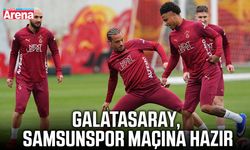 Galatasaray, Samsunspor maçına hazır