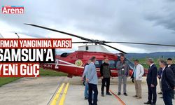 Orman yangınlarına karşı Samsun'a yeni güç