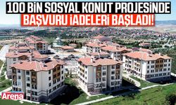 100 bin sosyal konut projesinde başvuru iadeleri başladı!
