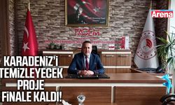 Karadeniz’i temizleyecek proje finale kaldı!