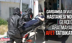Çarşamba Devlet Hastanesi’nde afet tatbikatı