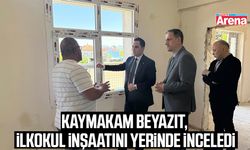 Kaymakam Beyazıt, İlkokul inşaatını yerinde inceledi