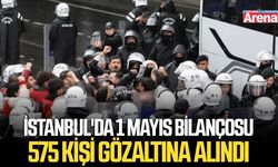 İstanbul'da 1 Mayıs bilançosu: 575 kişi gözaltına alındı