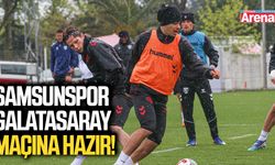 Samsunspor Galatasaray maçına hazır!