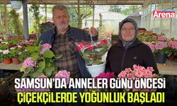 Samsun’da Anneler Günü öncesi çiçekçilerde yoğunluk başladı