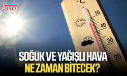 Soğuk ve yağışlı hava ne zaman bitecek?