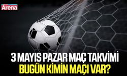 3 Mayıs Pazar maç takvimi: Bugün kimin maçı var?