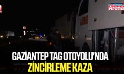 Gaziantep TAG Otoyolu'nda zincirleme kaza