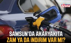 Samsun'da akaryakıta zam ya da indirim var mı?