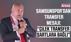 Samsunspor'dan transfer mesajı 'Şartlara bağlı'