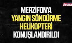 Merzifon’a yangın söndürme helikopteri konuşlandırıldı