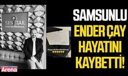 Samsun'un sevilen simalarından Ender Çay hayatını kaybetti