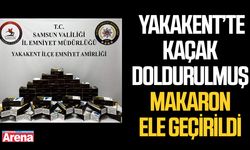 Yakakent’te kaçak doldurulmuş makaron ele geçirildi